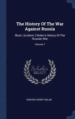 Edward Henry Nolan - History Of The War Against Russia, Inbunden. Tillgänglighet: Lägg i varukorg