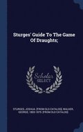 Sturges' Guide To The Game Of Draughts;