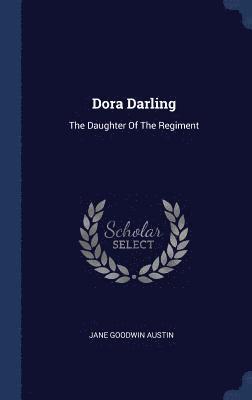 Jane Goodwin Austin - Dora Darling, Inbunden. Tillgänglighet: Lägg i varukorg