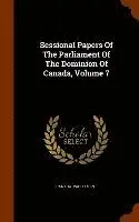 Canada Parliament - Sessional Papers Of The Parliament Of The Dominion Of Canada, Volume 7, Inbunden. Tillgänglighet: Lägg i varukorg