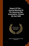 Report of the ... Annual Meeting of the American Bar Association, Volume 28, Part 1905