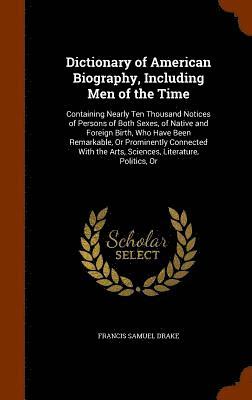 Dictionary of American Biography, Including Men of the Time