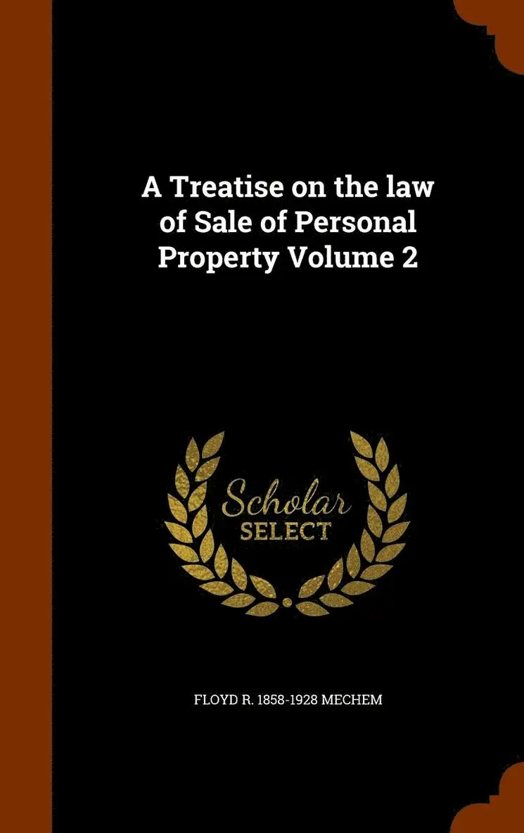 Floyd Russell Mechem - Treatise on the law of Sale of Personal Property Volume 2, Inbunden. Tillgänglighet: Lägg i varukorg