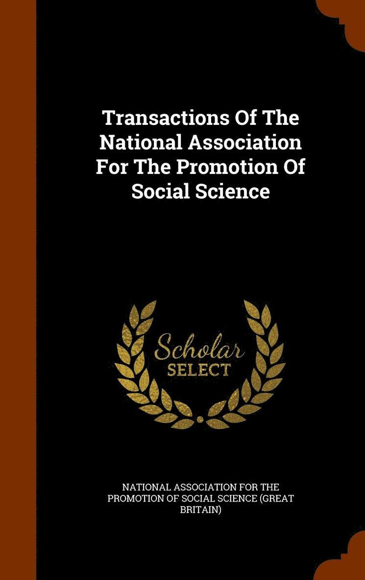 National Association for the Promotion O - Transactions Of The National Association For The Promotion Of Social Science, Inbunden