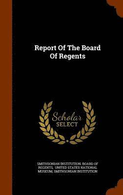 Smithsonian Institution - Report Of The Board Of Regents, Inbunden