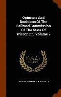 Railroad Commission Of Wisconsin - Opinions And Decisions Of The Railroad Commission Of The State Of Wisconsin, Volume 2, Inbunden. Tillgänglighet: Lägg i varukorg