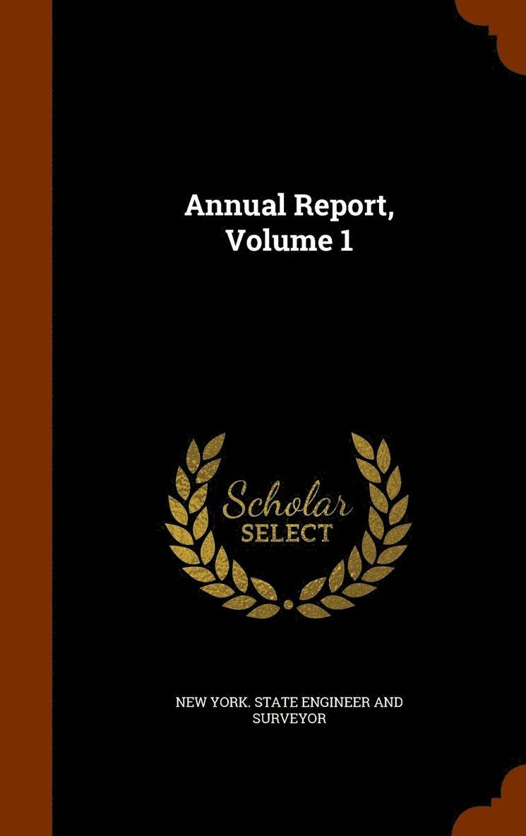 New York State Engineer and Surveyor - Annual Report, Volume 1, Inbunden