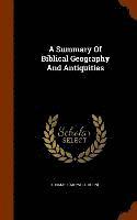 Summary Of Biblical Geography And Antiquities