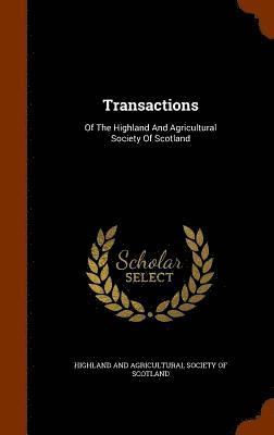Highland and Agricultural Society of Sco - Transactions, Inbunden