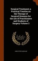 James Peter Warbasse - Surgical Treatment; a Practical Treatise on the Therapy of Surgical Diseases for the use of Practitioners and Students of Surgery Volume 3, Inbunden
