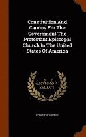 Constitution And Canons For The Government The Protestant Episcopal Church In The United States Of America