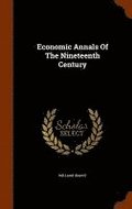 Economic Annals Of The Nineteenth Century