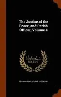 Richard Burn, George Chetwynd - Justice of the Peace, and Parish Officer, Volume 4, Inbunden. Tillgänglighet: Lägg i varukorg