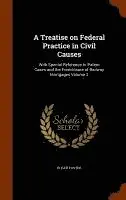 Roger Foster - Treatise on Federal Practice in Civil Causes, Inbunden. Tillgänglighet: Lägg i varukorg