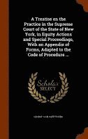 George Van Santvoord - Treatise on the Practice in the Supreme Court of the State of New York, in Equity Actions and Special Proceedings, With an Appendix of Forms, Adapted to the Code of Procedure ..., Inbunden