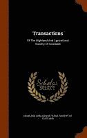 Highland and Agricultural Society of Sco - Transactions, Inbunden