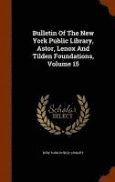 New York Public Library - Bulletin Of The New York Public Library, Astor, Lenox And Tilden Foundations, Volume 15, Inbunden