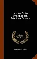 Bransby Blake Cooper - Lectures On the Principles and Practice of Surgery, Inbunden. Tillgänglighet: Lägg i varukorg