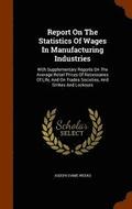 Report on the Statistics of Wages in Manufacturing Industries