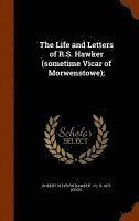 Robert Stephen Hawker, C E B 1873 Byles - Life and Letters of R.S. Hawker (sometime Vicar of Morwenstowe);, Inbunden. Tillgänglighet: Lägg i varukorg