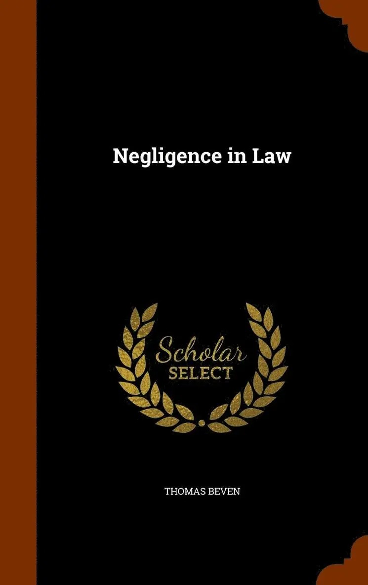 Thomas Beven - Negligence in Law, Inbunden. Tillgänglighet: Lägg i varukorg