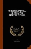 Universe, Earth, and Atom the Story of Physics
