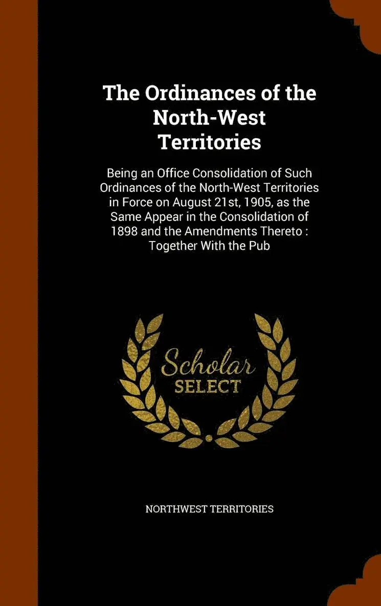 Northwest Territories - Ordinances of the North-West Territories, Inbunden. Tillgänglighet: Lägg i varukorg