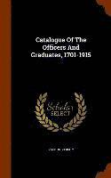 Catalogue Of The Officers And Graduates, 1701-1915