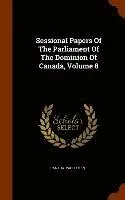 Canada Parliament - Sessional Papers Of The Parliament Of The Dominion Of Canada, Volume 8, Inbunden. Tillgänglighet: Lägg i varukorg