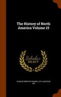 The History of North America Volume 15