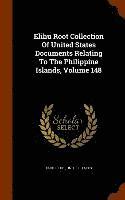 Elihu Root Collection Of United States Documents Relating To The Philippine Islands, Volume 148