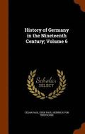 History of Germany in the Nineteenth Century; Volume 6
