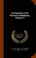 Albert Henry Buck, Hugo Ziemssen, George Livingston Peabody - Cyclopædia of the Practice of Medicine, Volume 3, Inbunden. Tillgänglighet: Lägg i varukorg