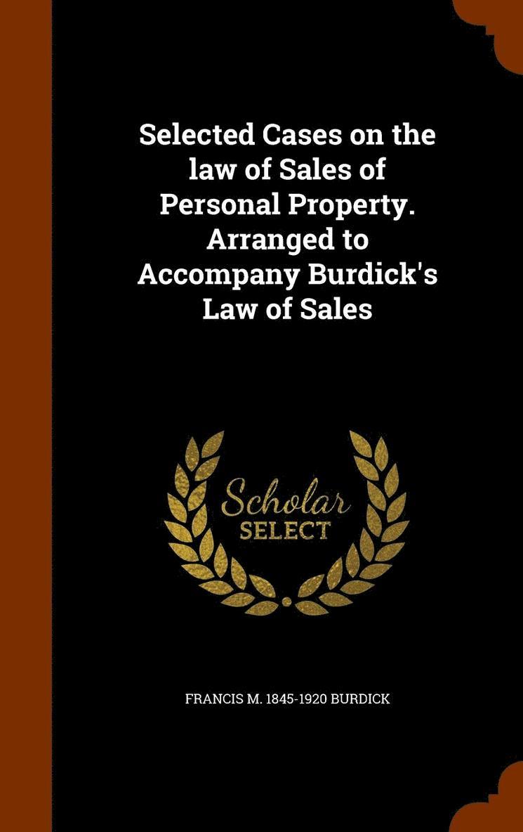 Francis Marion Burdick - Selected Cases on the law of Sales of Personal Property. Arranged to Accompany Burdick's Law of Sales, Inbunden. Tillgänglighet: Lägg i varukorg