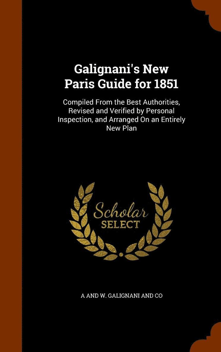 A and W Galignani and Co - Galignani's New Paris Guide for 1851, Inbunden. Tillgänglighet: Lägg i varukorg