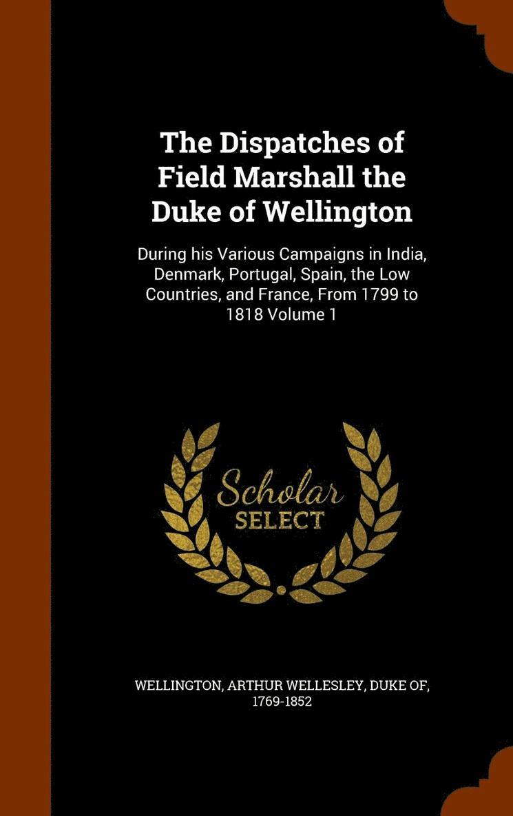 Dispatches of Field Marshall the Duke of Wellington, Inbunden