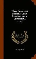 Henry Wilkinson - Three Decades of Sermons, Lately Preached to the University ..., Inbunden. Tillgänglighet: Lägg i varukorg