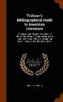 Nicolas Trübner - Trübner's Bibliographical Guide to American Literature, Inbunden. Tillgänglighet: Lägg i varukorg