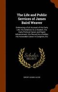 The Life and Public Services of James Baird Weaver