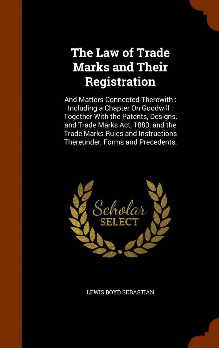 Lewis Boyd Sebastian - Law of Trade Marks and Their Registration, Inbunden. Tillgänglighet: Lägg i varukorg