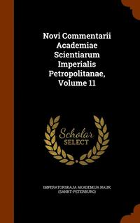 Novi Commentarii Academiae Scientiarum Imperialis Petropolitanae, Volume 11