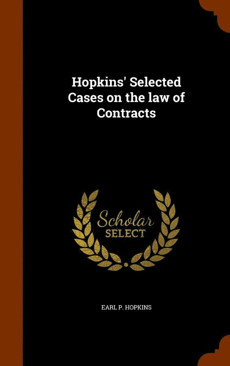 Earl P Hopkins - Hopkins' Selected Cases on the law of Contracts, Inbunden. Tillgänglighet: Lägg i varukorg