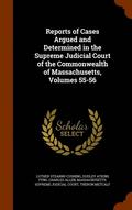 Reports of Cases Argued and Determined in the Supreme Judicial Court of the Commonwealth of Massachusetts, Volumes 55-56