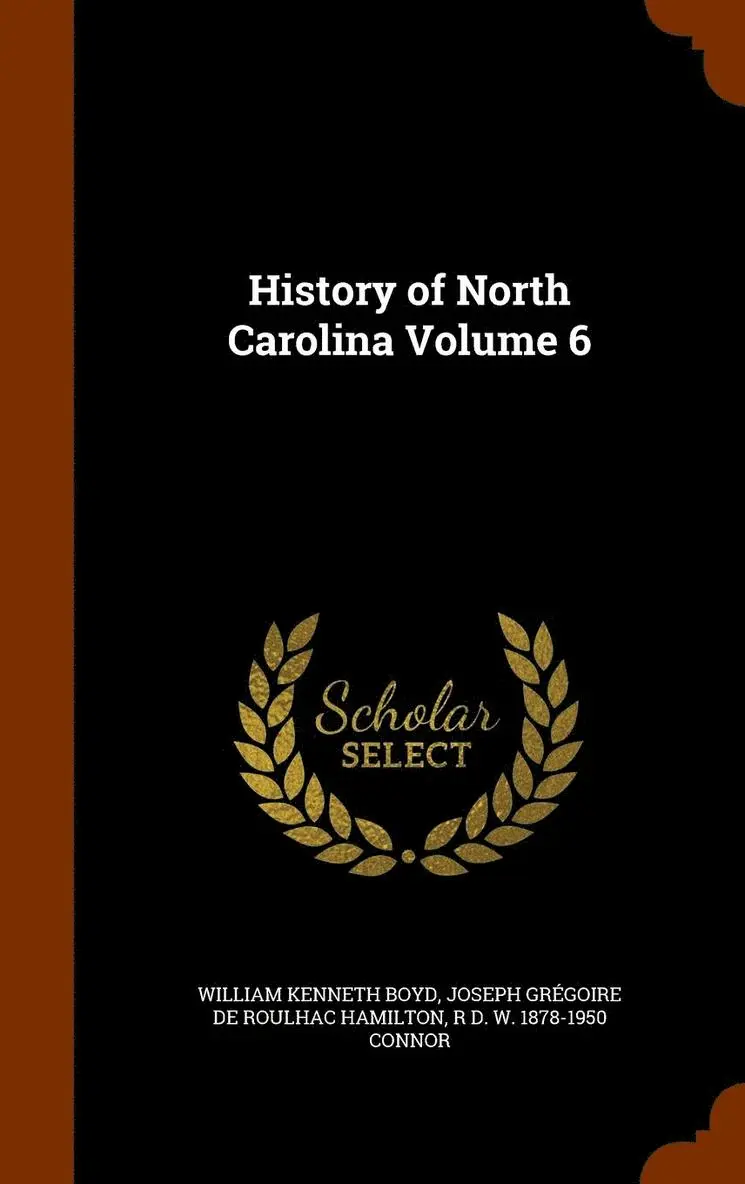 William Kenneth Boyd, Joseph Grégoire de Roulhac Hamilton, R D W 1878-1950 Connor - History of North Carolina Volume 6, Inbunden. Tillgänglighet: Lägg i varukorg