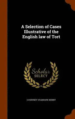 Courtney Stanhope Kenny - Selection of Cases Illustrative of the English law of Tort, Inbunden. Tillgänglighet: Lägg i varukorg