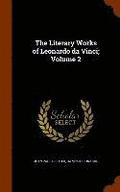 The Literary Works of Leonardo Da Vinci; Volume 2