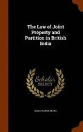 The Law of Joint Property and Partition in British India