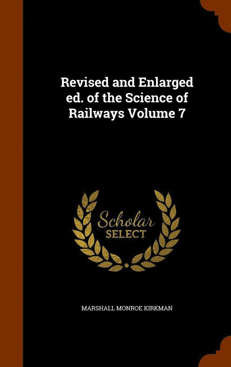 Marshall Monroe Kirkman - Revised and Enlarged ed. of the Science of Railways Volume 7, Inbunden. Tillgänglighet: Lägg i varukorg