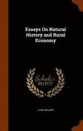 Essays On Natural History and Rural Economy