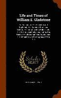 Life and Times of William E. Gladstone